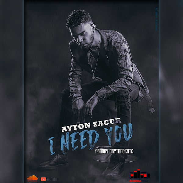 Ayton Sacur - I Need You
