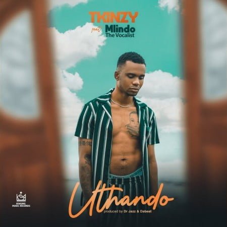 Tkinzy - Uthando (feat. Mlindo The Vocalist)