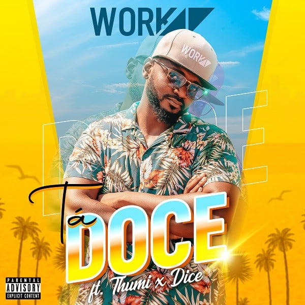 Work.47 - Tá Doce (feat. Dice & Thumi)