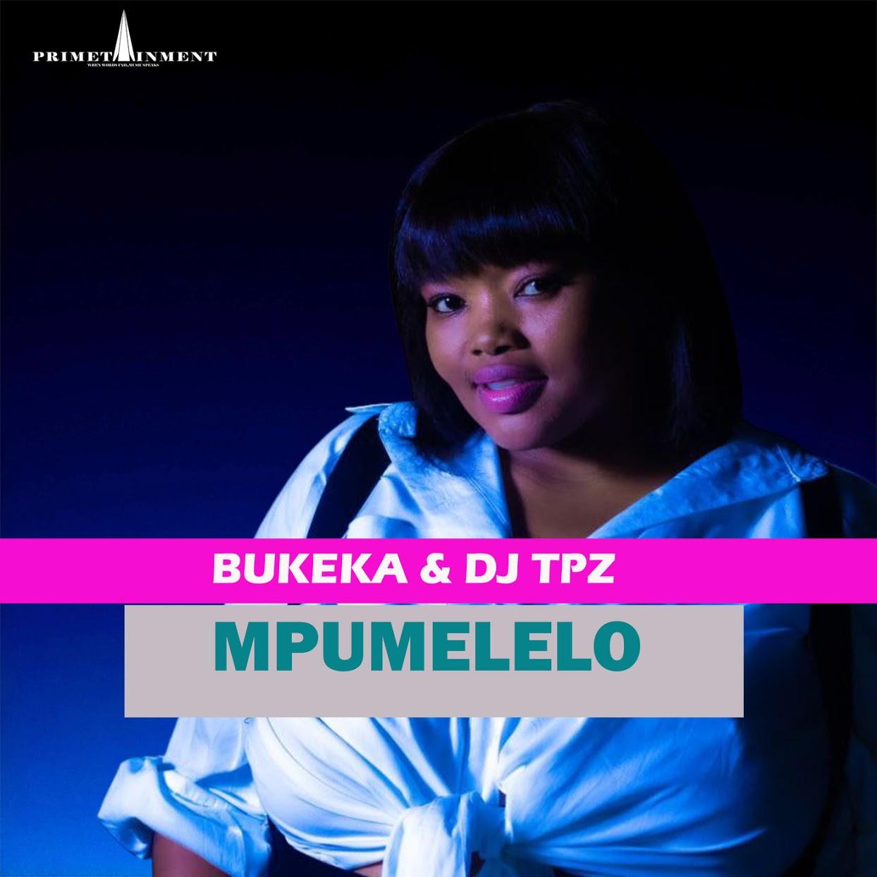 Bukeka & DJ Tpz - Mpumelelo