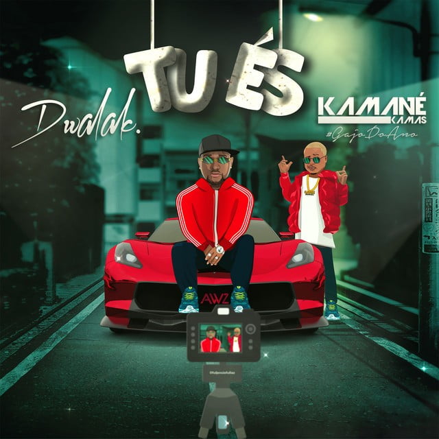 DWALAK - Tu És (feat. Kamané Kamas)
