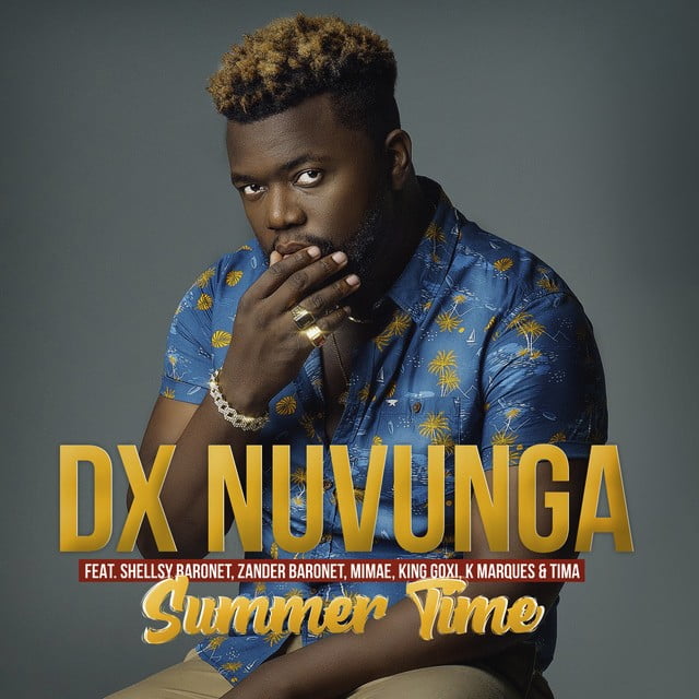 DX Nuvunga - Summer Time (feat. Shellsy Baronet, Zander Baronet, K Marques, Mimae, King Goxi & Tima)