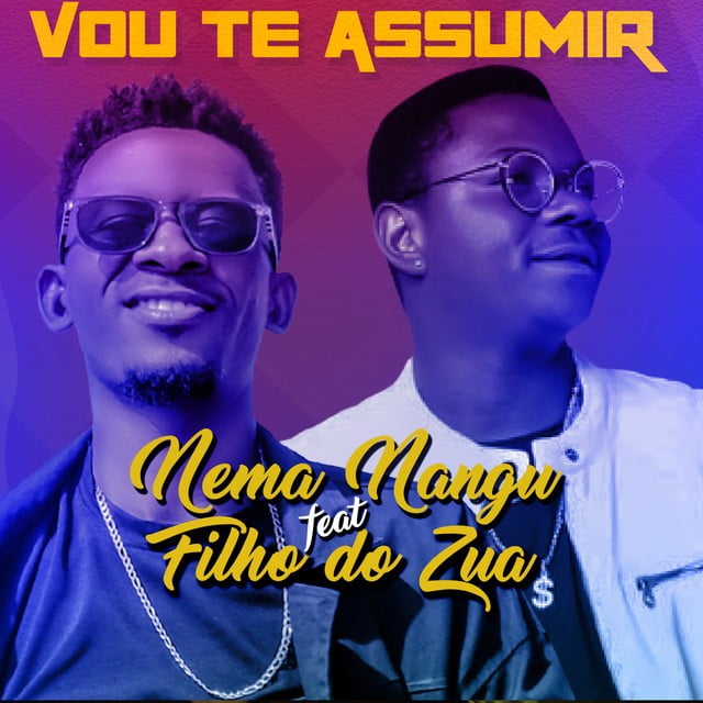 Nema Nangu - Vou Te Assumir (feat. Filho do Zua)