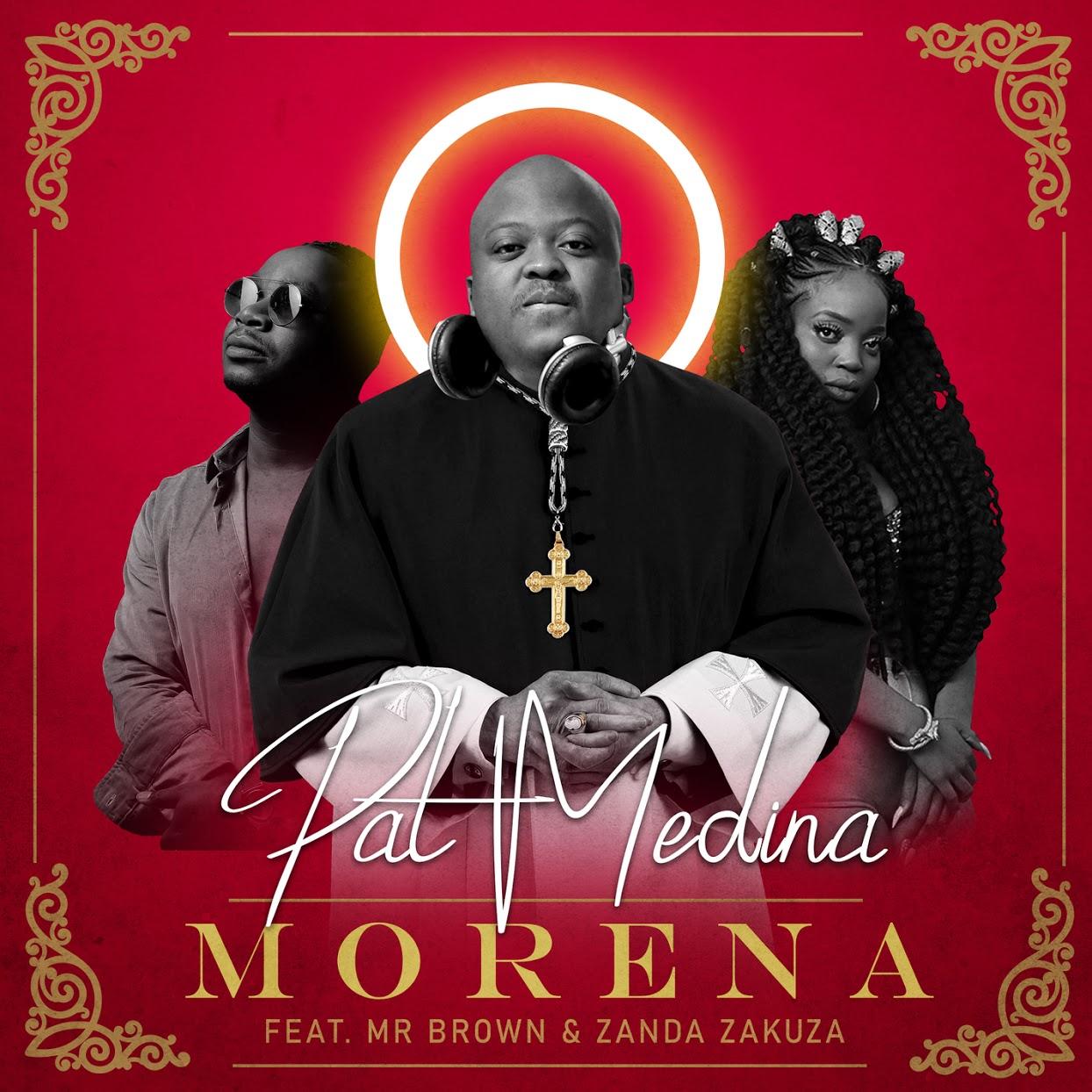 Pat Medina - Morena (feat. Mr Brown & Zanda Zakuza)