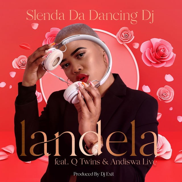 Slenda Da Dancing Dj - Landela (feat. Q Twins & Andiswa Live)