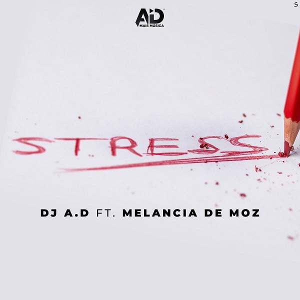 DJ AD - Stress (feat. Melancia De Moz)