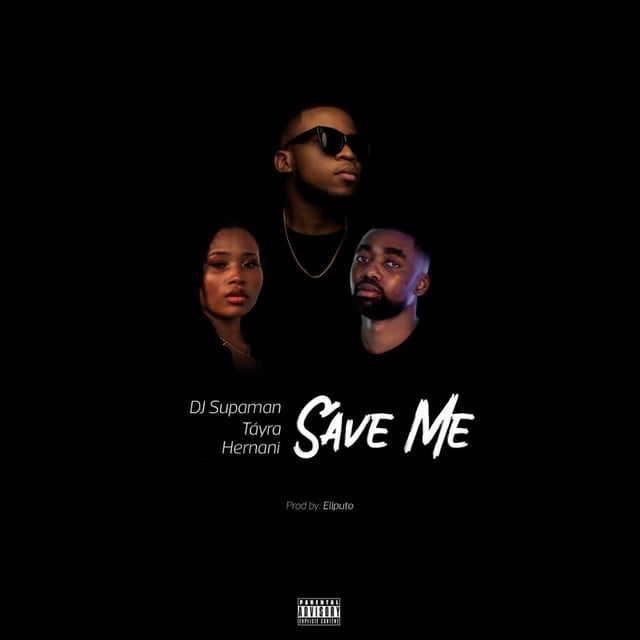 DJ Supaman - Save Me (feat. Táyra & Hernani)