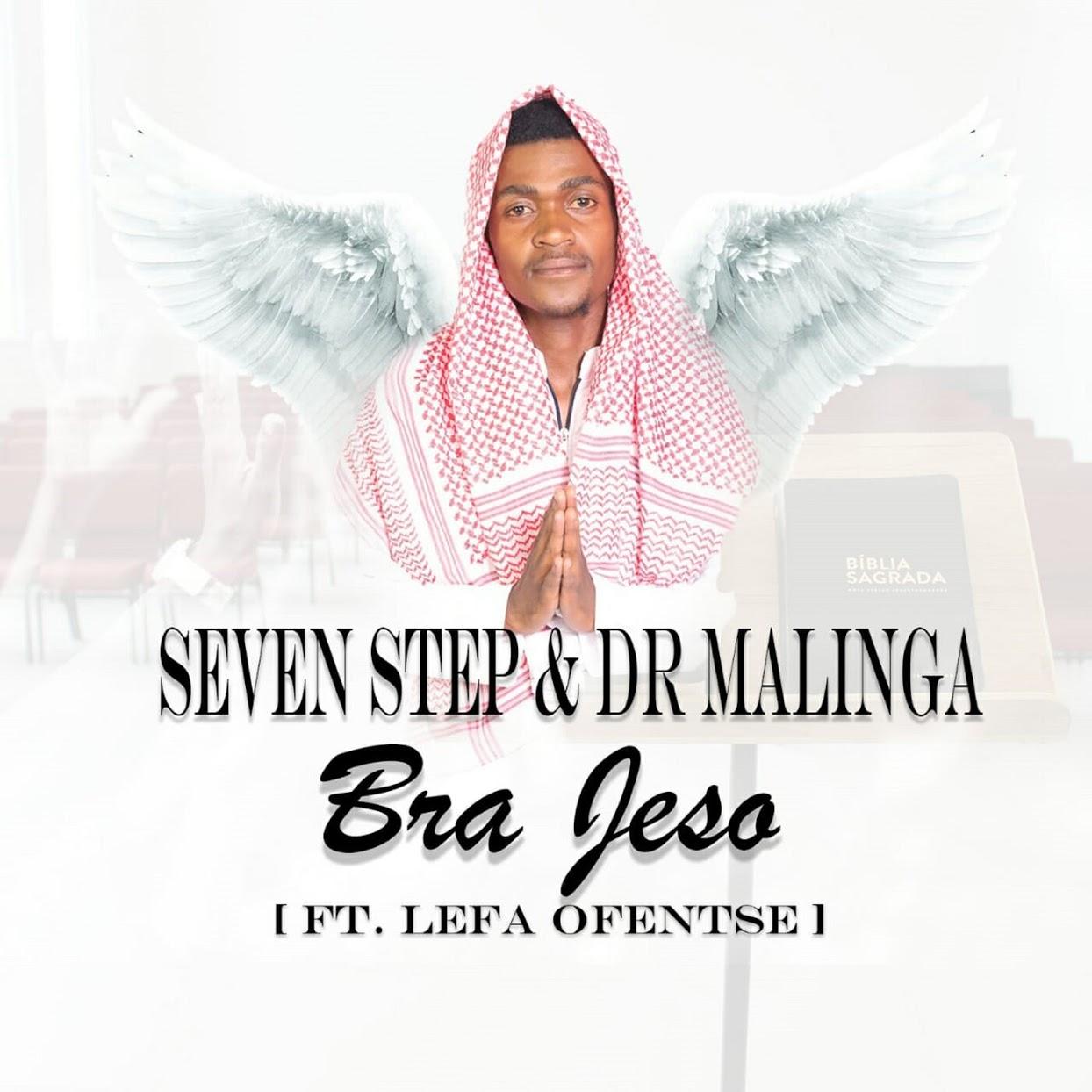 Seven Step & Dr Malinga - Bra Jeso (feat. Lefa Ofentse)