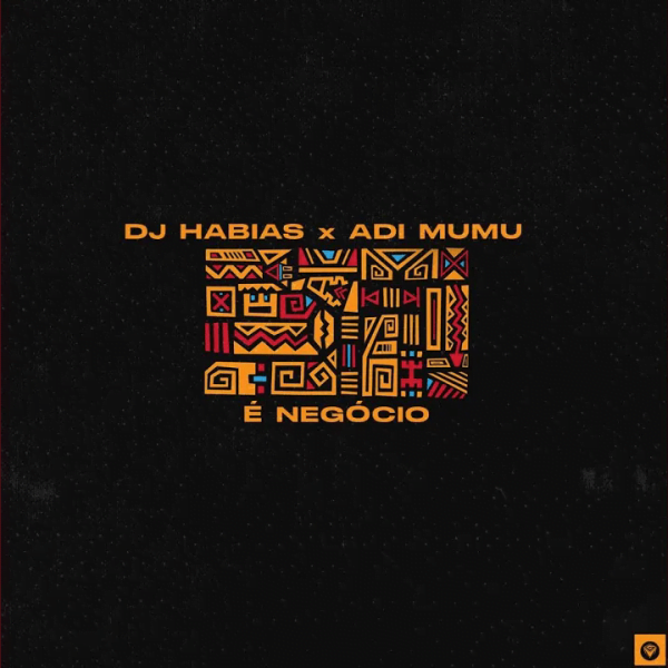 Dj Habias x Adi Mumu - É Negócio (Original Mix)