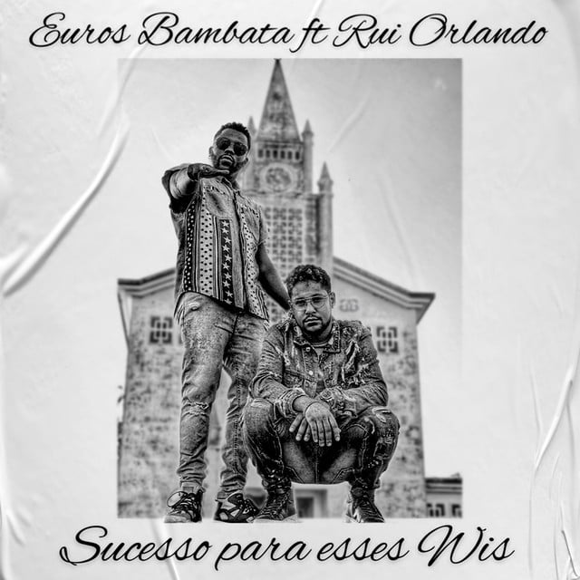 Euros Bambata - Sucesso para Esses Wis (feat. Rui Orlando)