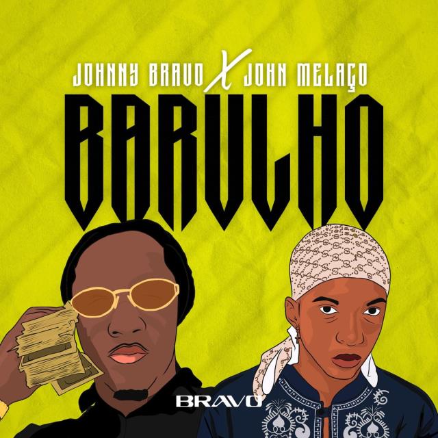 Johnny Bravo & John Melaço - Barulho