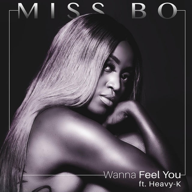 Miss Bo - Wanna Feel You (feat. Heavy-K)