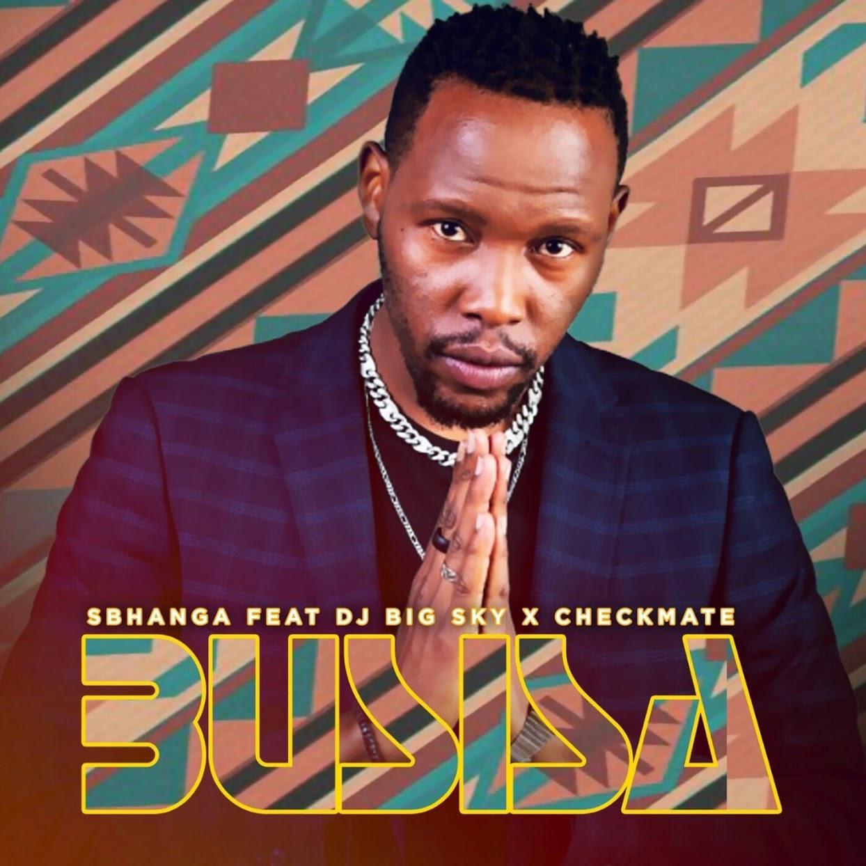 Sbhanga - Busisa (feat. DJ Big Sky & Checkmate)