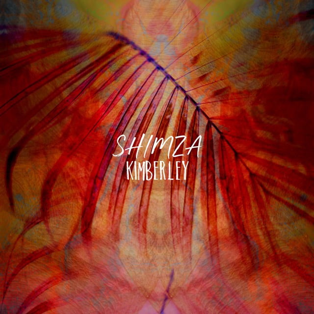 Shimza - Kimberley EP