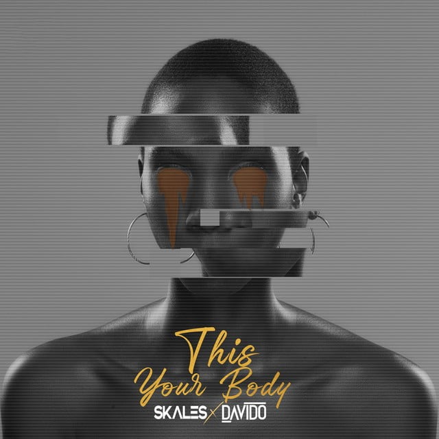 Skales - This Your Body (feat. Davido)