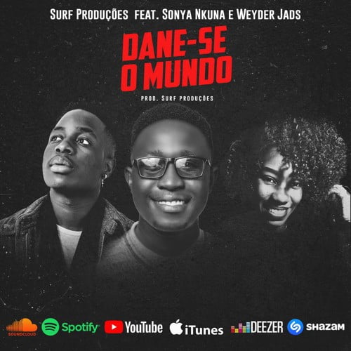 Surf Produções - Dane-se o Mundo (feat. Sonya Nkuna & Weyder Jads)