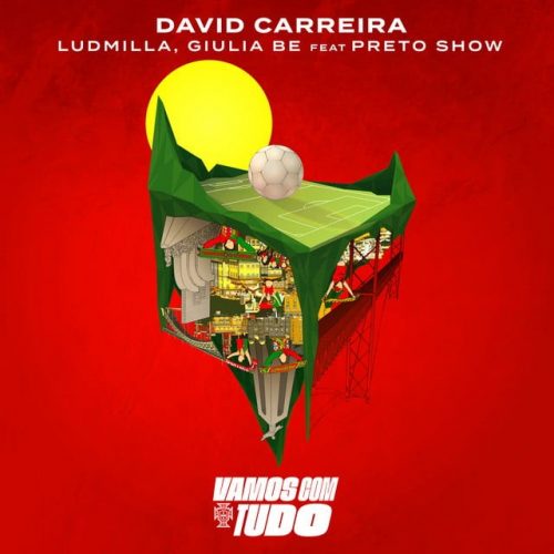 David Carreira x Giulia Be x Ludmilla - Vamos com tudo (feat. Preto Show)