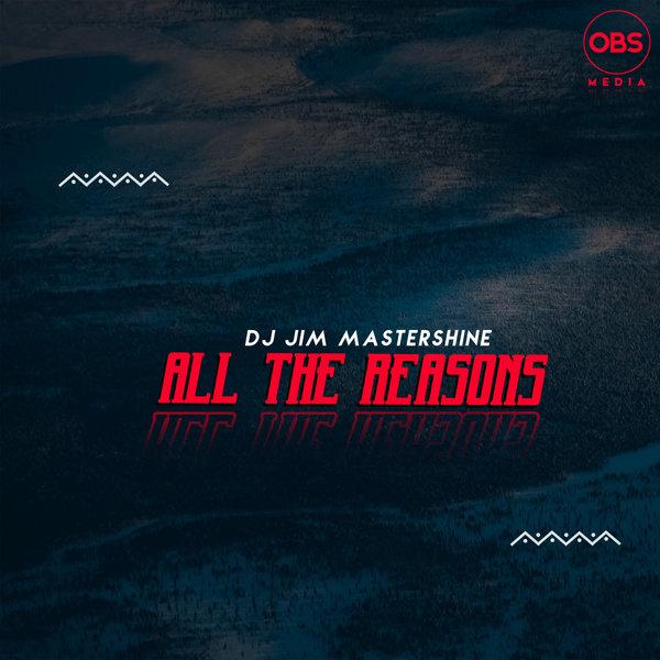 Dj Jim Mastershine - All The Reasons (Original Mix)