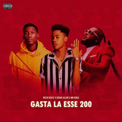 Helio Beatz & Edvan Allen - Gasta La Esse 200 (feat. Mr Kuka)