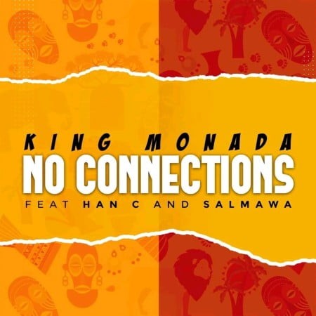 King Monada - No Connections (feat. Han C & Salmawa)