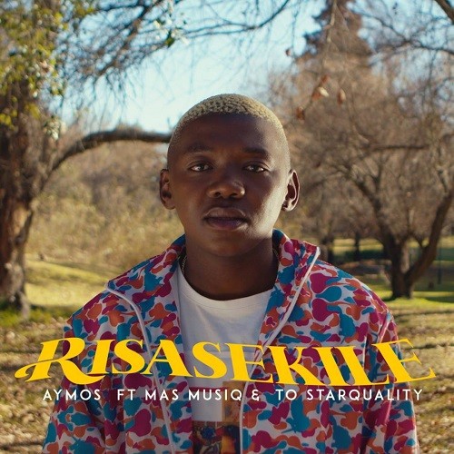 Aymos - Risasekile (feat. Mas Musiq & TO Starquality)
