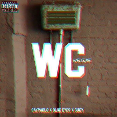 Blue Eyes, Saypablo & Suky - WC (Welcome)