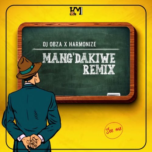 DJ Obza - Mang'Dakiwe (Remix) [feat. Harmonize, Leon Lee]
