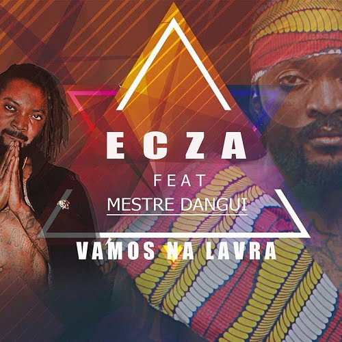 Ecza - Vamos Na Lavra (feat. Mestre Dangui)