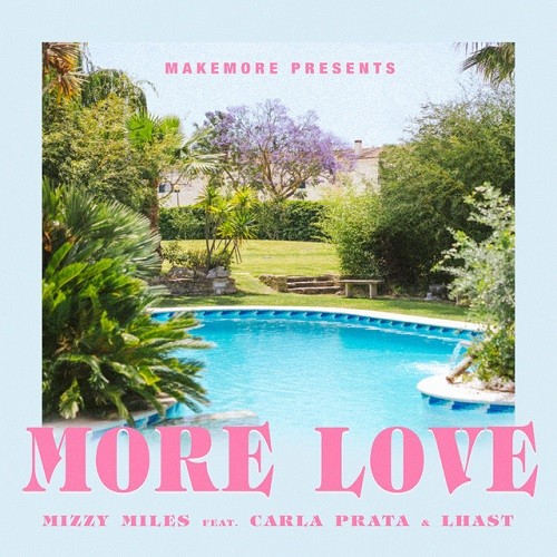 Mizzy Miles - More Love (feat. Carla Prata & Lhast)