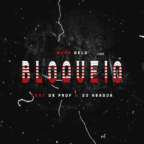Modo Gelo - Bloqueio (feat. Os Prof & Dj Abadja)