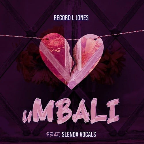 Record L Jones - uMbali (feat. Slenda Vocals)
