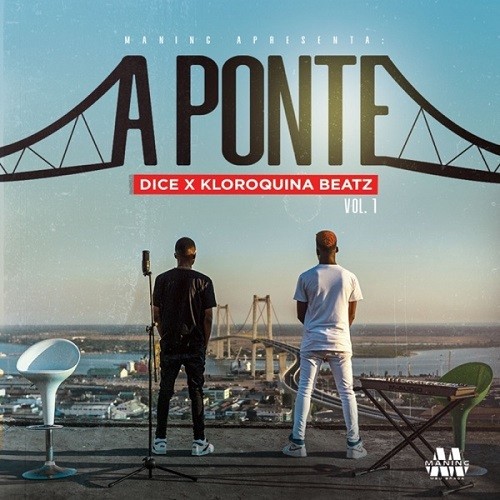 Dice & Kloroquina Beatz - A Ponte EP