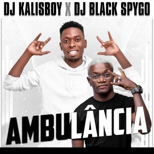 Dj Kalisboy & DJ Black Spygo - Ambulância