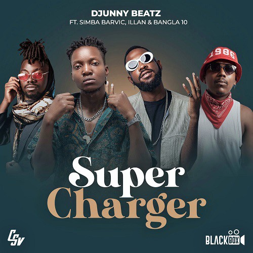 Djunny Beatz - Super Charger (feat. Simba Barvic, Illan & Bangla10)