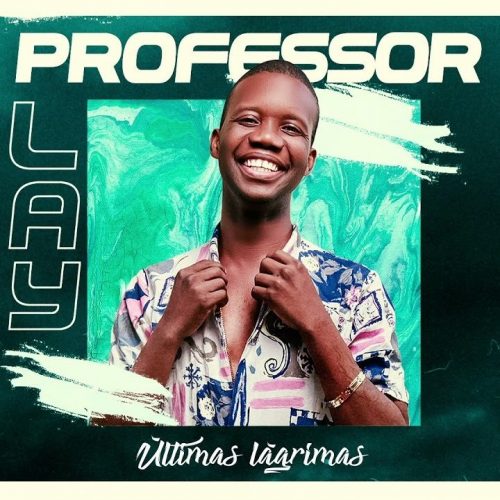 Professor Lay - Últimas Lágrimas