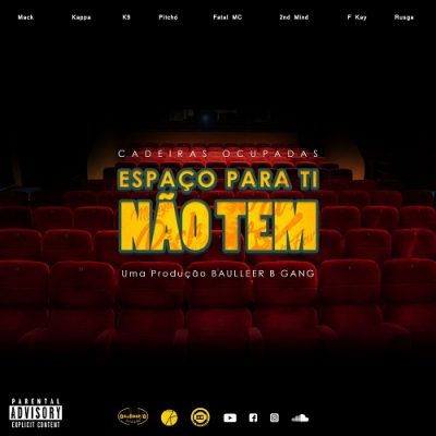 Bauller B Gang - Espaço Para Ti Não Tem (feat. Mack, Kappa, K9, Pitchó, Fatal MC, 2nd Mind, F-Kay & Rusga)