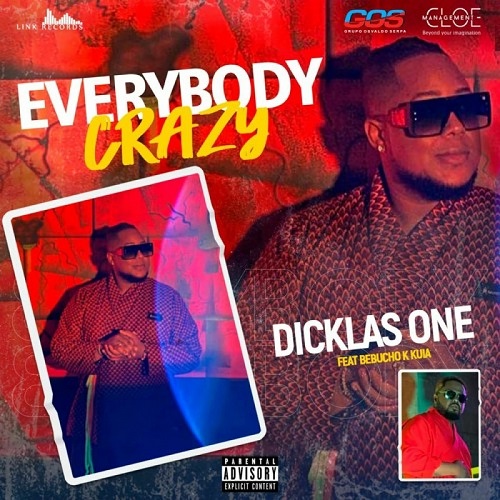 Dicklas One - Everybody Crazy (feat. Bebucho K Kuia)