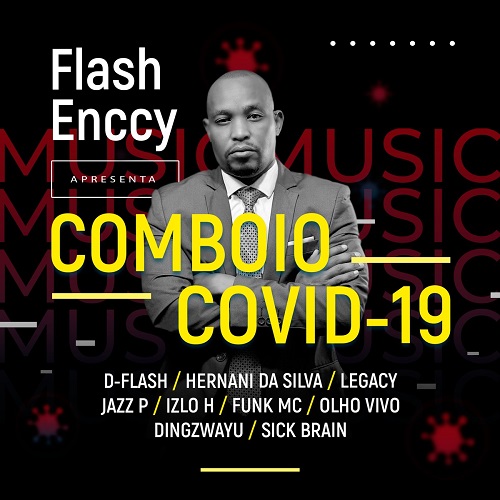 Flash Enccy - Comboio Covid-19 (feat. D-Flash, Hernani, Legacy, Jazz P, Izho H, Funk Mc, Olho Vivo, Dingzwayu & Sick Brain) (2)