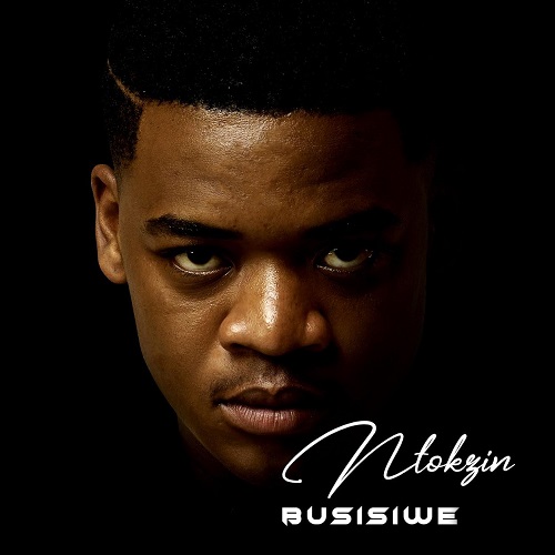 Ntokzin - Busisiwe (Album)