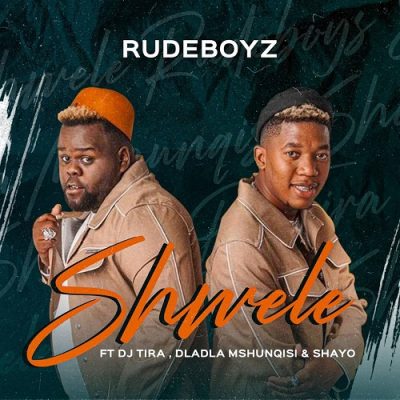 Rudeboyz - Shwele (feat. DJ Tira, Dladla Mshunqisi & Shayo)