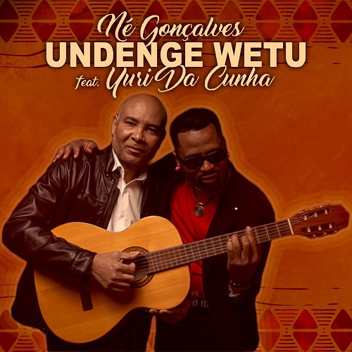 Né Gonçalves - Undenge Wetu (feat. Yuri Da Cunha)