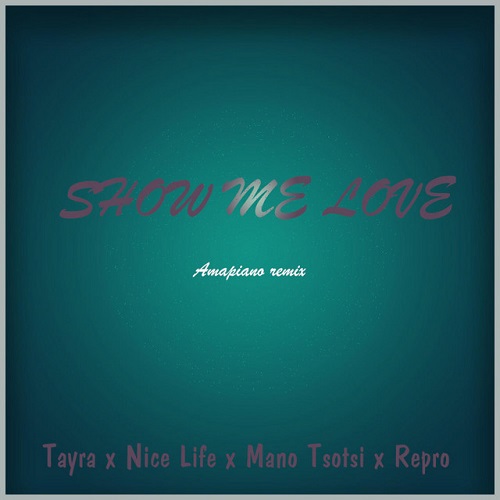 Nice Life - Show me love (feat. Tayra Augusto, Mano Tsotsi & Repro)