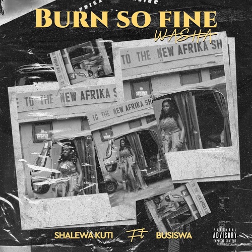 Shalewa Kuti - Burn so Fine Washa (feat. Busiswa)