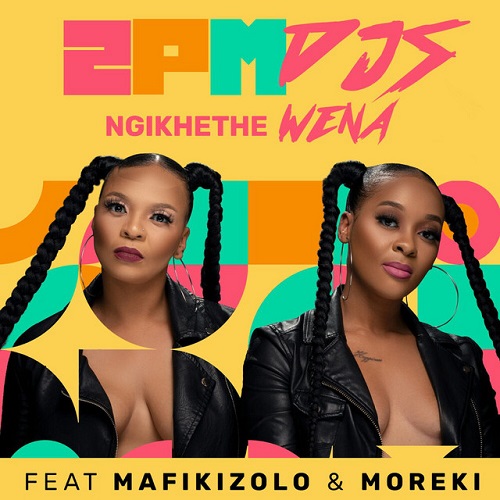 2pm DJs - Ngikhethe Wena (feat. Mafikizolo & MOREKI)