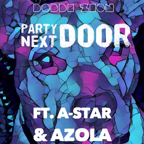 Bobbi Zion - Party Next Door (feat. A-Star & Azola)