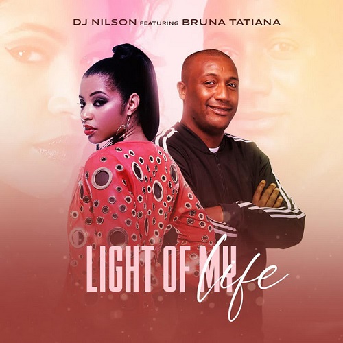 DJ Nilson - Light of My Life (feat. Bruna Tatiana)
