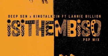 Deep Sen & KingTalkzin - Isithembiso (PSP Mix) (feat. Lannie Billion)
