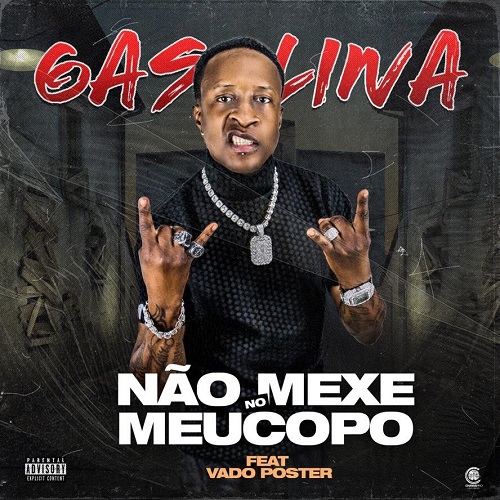 Gasolina - Não Mexe No Meu Copo (feat. Vado Poster)