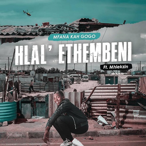 Mfana Kah Gogo - Hlal' Ethembeni (feat. Mhlekzin)