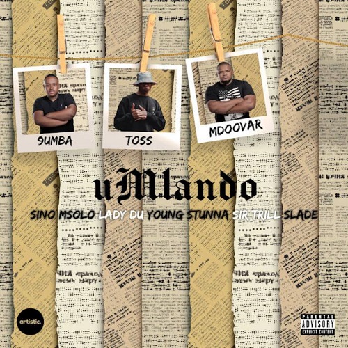 9umba, TOSS & Mdoovar - uMlando (feat. Sir Trill, Sino Msolo, Lady Du & Young Stunna)